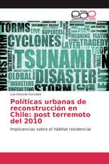 Políticas urbanas de reconstrucción en Chile: post terremoto del 2010