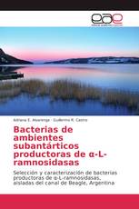 Bacterias de ambientes subantárticos productoras de α-L-ramnosidasas