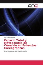 Espacio Total y Metodología de Creación en Estancias Coreográficas