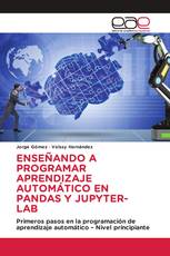 ENSEÑANDO A PROGRAMAR APRENDIZAJE AUTOMÁTICO EN PANDAS Y JUPYTER-LAB