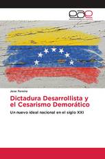 Dictadura Desarrollista y el Cesarismo Demorático