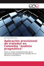 Aplicación provisional de tratados en Colombia "análisis pragmático"