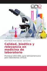 Calidad, bioética y relevancia en medicina de laboratorio