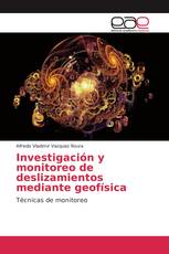 Investigación y monitoreo de deslizamientos mediante geofísica