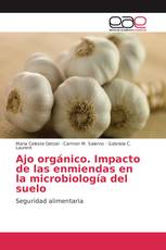 Ajo orgánico. Impacto de las enmiendas en la microbiología del suelo