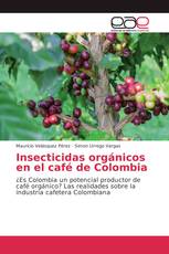Insecticidas orgánicos en el café de Colombia