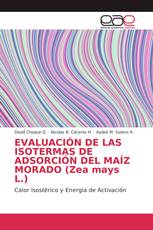 EVALUACIÓN DE LAS ISOTERMAS DE ADSORCIÓN DEL MAÍZ MORADO (Zea mays L.)