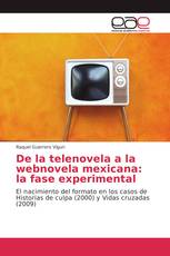 De la telenovela a la webnovela mexicana: la fase experimental