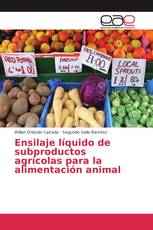 Ensilaje líquido de subproductos agrícolas para la alimentación animal