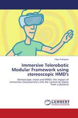 Immersive Telerobotic Modular Framework using stereoscopic HMD's