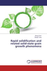 Rapid solidification and related solid-state grain growth phenomena