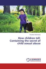 How children tell: Containing the secret of child sexual abuse