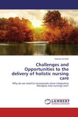 Challenges and Opportunities to the delivery of holistic nursing care