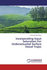 Incorporating Input Saturation For Underactuated Surface Vessel Trajec