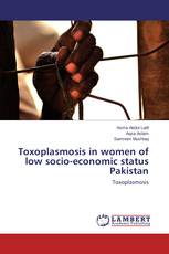Toxoplasmosis in women of low socio-economic status Pakistan