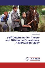Self-Determination Theory and Oklahoma Equestrians: A Motivation Study