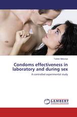 Condoms effectiveness in laboratory and during sex