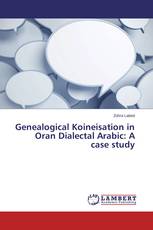 Genealogical Koineisation in Oran Dialectal Arabic: A case study