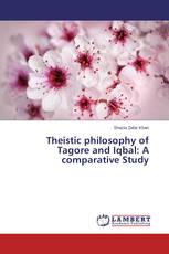 Theistic philosophy of Tagore and Iqbal: A comparative Study