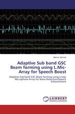 Adaptive Sub band GSC Beam forming using L.Mic-Array for Speech Boost