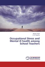 Occupational Stress and Mental ill health among School Teachers