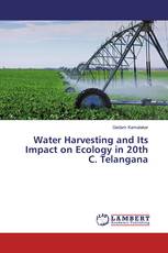 Water Harvesting and Its Impact on Ecology in 20th C. Telangana