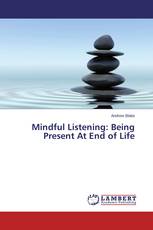 Mindful Listening: Being Present At End of Life
