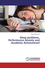 Sleep problems, Performance Anxiety and Academic Achievement