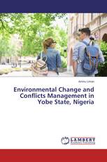 Environmental Change and Conflicts Management in Yobe State, Nigeria