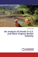 An analysis of trends in U.S. and West Virginia Broiler Industry