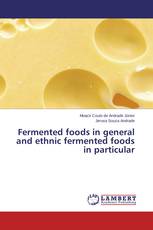 Fermented foods in general and ethnic fermented foods in particular