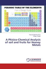 A Phisico-Chemical Analysis of soil and fruits for Heavey Metals