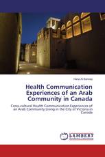 Health Communication Experiences of an Arab Community in Canada