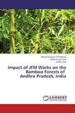 Impact of JFM Works on the Bamboo Forests of Andhra Pradesh, India