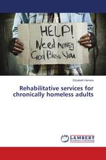 Rehabilitative services for chronically homeless adults