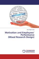 Motivation and Employees’ Performance (Mixed Research Design)