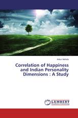 Correlation of Happiness and Indian Personality Dimensions : A Study