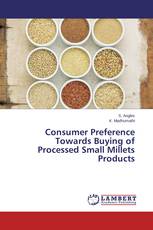 Consumer Preference Towards Buying of Processed Small Millets Products