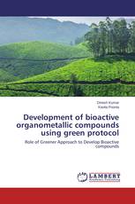 Development of bioactive organometallic compounds using green protocol