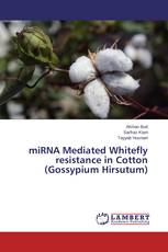 miRNA Mediated Whitefly resistance in Cotton (Gossypium Hirsutum)