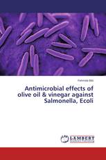 Antimicrobial effects of olive oil & vinegar against Salmonella, Ecoli