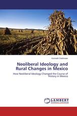 Neoliberal Ideology and Rural Changes in Mexico