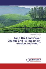 Land Use Land Cover Change and Its Impact on erosion and runoff