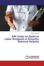 KAP study on Epidural Labor Analgesia at Kenyatta National Hospital