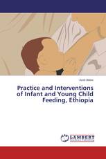 Practice and Interventions of Infant and Young Child Feeding, Ethiopia