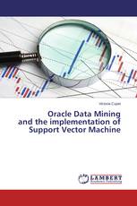 Oracle Data Mining and the implementation of Support Vector Machine