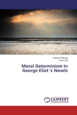 Moral Determinism In George Eliot 's Novels