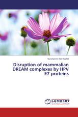 Disruption of mammalian DREAM complexes by HPV E7 proteins