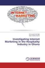 Investigating Internet Marketing in the Hospitality Industry in Ghana