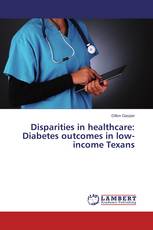 Disparities in healthcare: Diabetes outcomes in low-income Texans